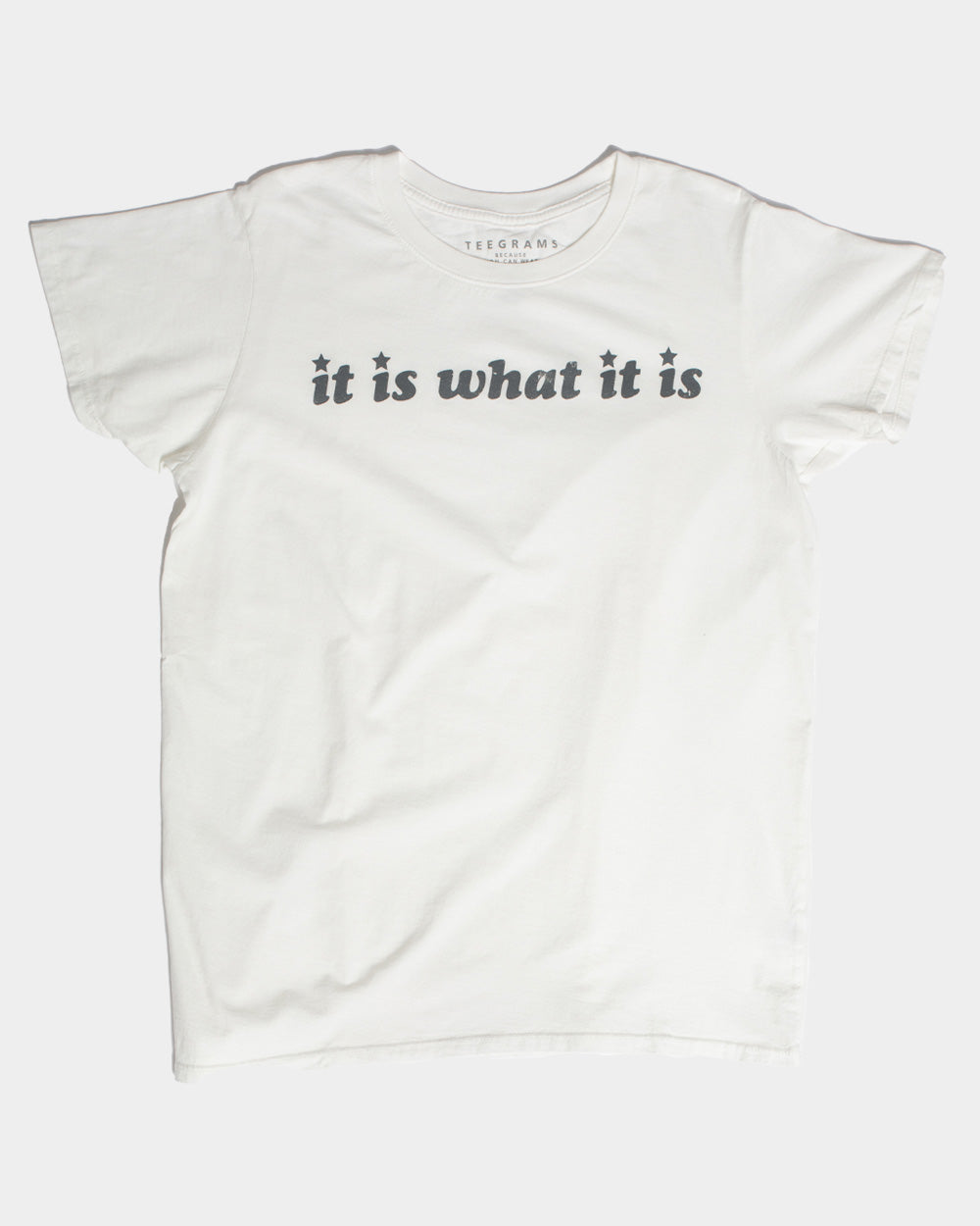 It Is What It Is White Tee