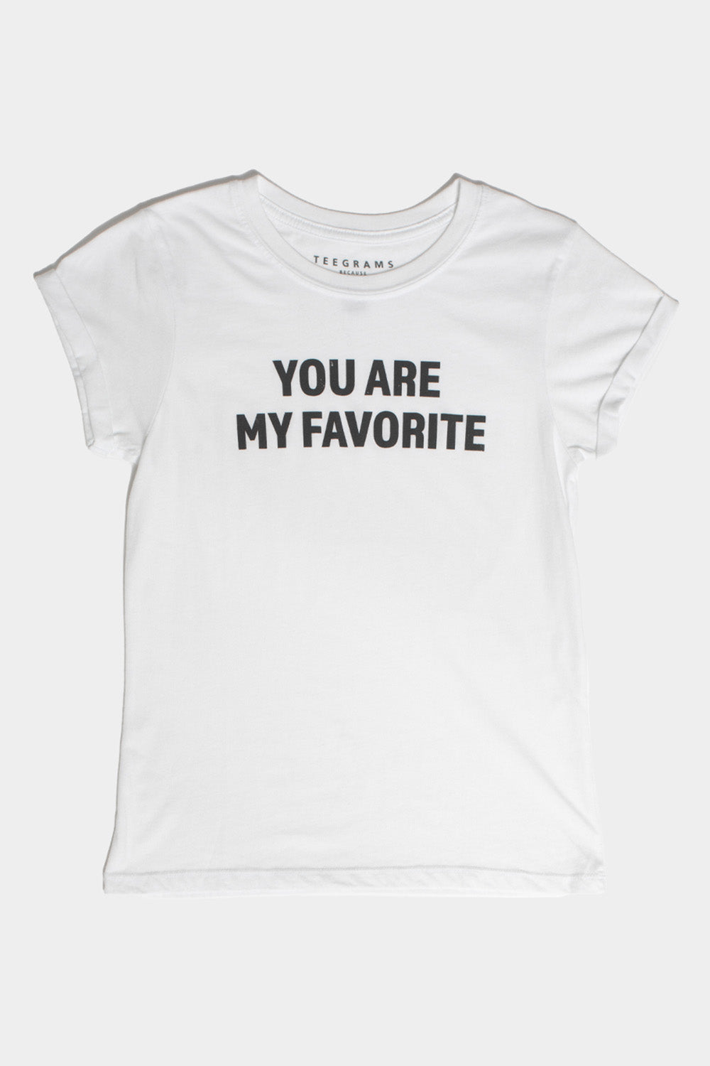 You Are My Favorite Fitted Tee