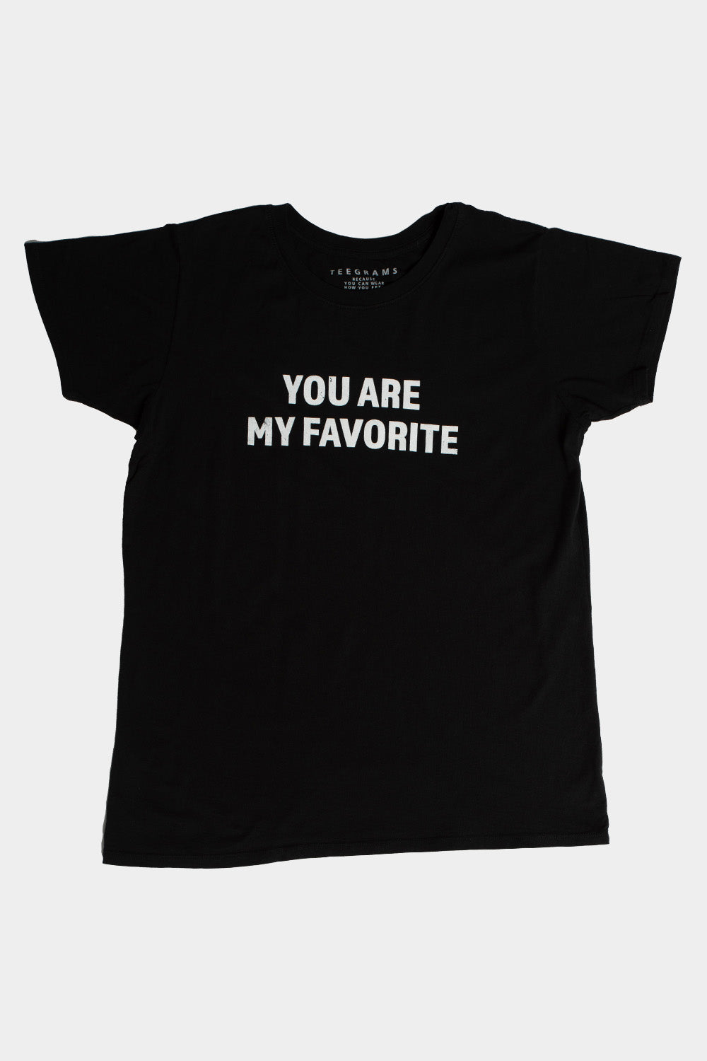 You Are My Favorite Unisex Tee